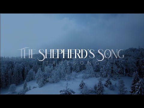 TrueSong - The Shepherd's Song (Official Lyric Video)