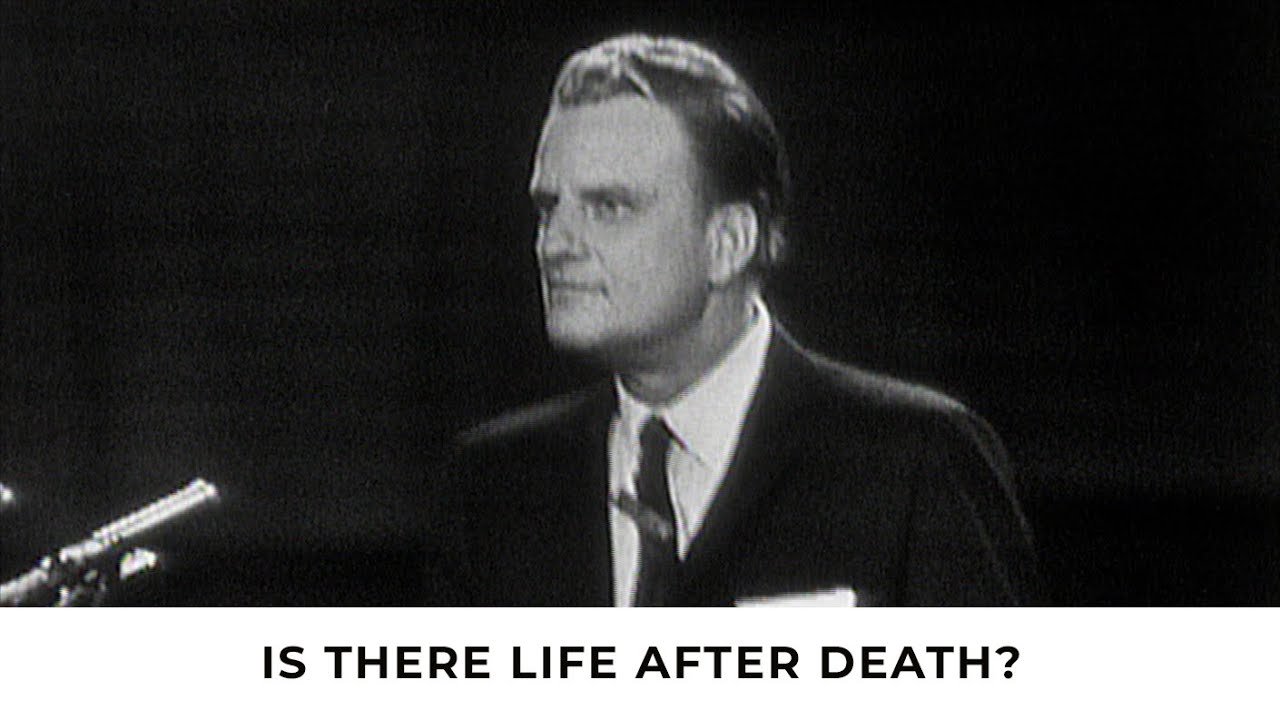 Life After Death | Billy Graham Classic Sermon