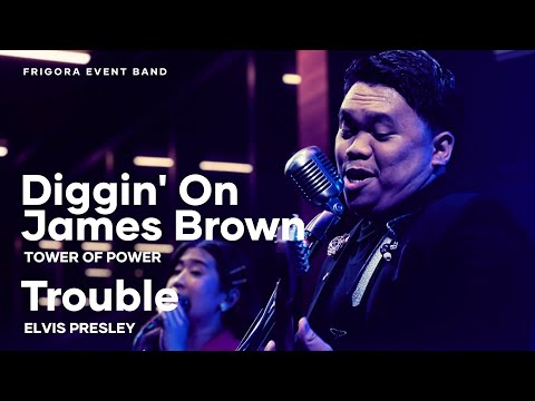 Diggin' on James Brown x Trouble | Frigora Event Band