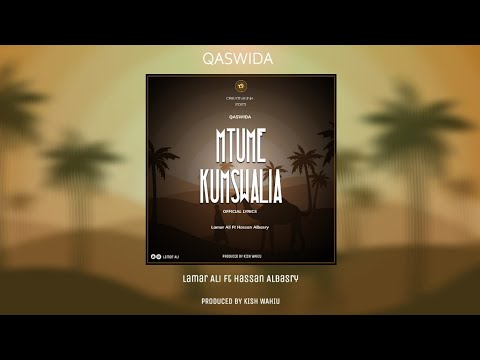 Mtume Kumswalia || Lamar Ali ft Hassan Albasry - (Official Lyrics Video).