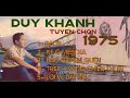 Album Bao Giờ Em Quên Duy Khánh Tuyển Chọn Pre 1975 Nhạc Chuẩn Pre 75