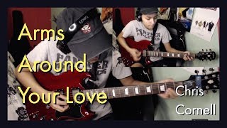 Arms Around Your Love - Chris Cornell Cover