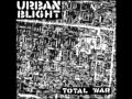 Urban Blight -- Total War ep