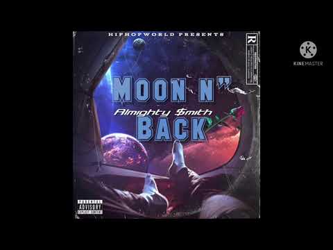 Almighty $mith - Moon N’ Back