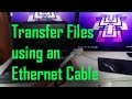 How to Transfer Files using an Ethernet Cable How to Transfer Files using an Ethernet Cable