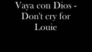 Vaya Con Dios - Don&#39;t cry for Louie