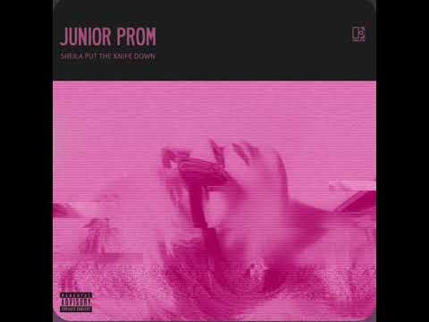 Junior Prom - Sheila Put The Knife Down