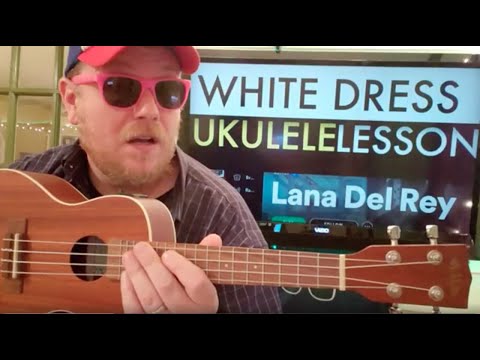 How To Play White Dress Ukulele Lana Del Rey // easy ukulele tutorial beginner lesson easy chords