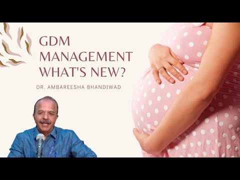 GDM Management - What's New? By Dr.  Ambareesha Bhandiwad