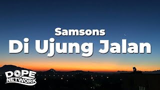 Download lagu Di Ujung Jalan - Samsons (Lirik Lagu/Lyrics) mp3
