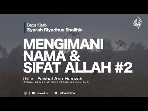 17. MENGIMANI NAMA & SIFAT ALLAH #2 | Syarah Riyadhus Shalihin | Ustadz Faisal Abu Hamzah