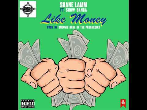 Shane Lamm ft. Show Banga - Like Money [BayAreaCompass] (Prod. Smoovie Baby)
