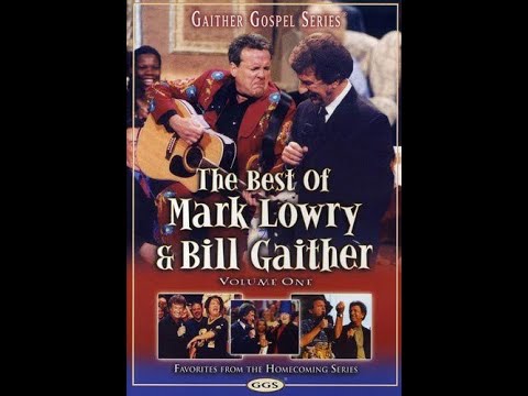 The Best Of Mark Lowry And Bill Gaither (Volume 1)