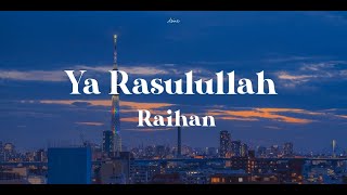 Download lagu Raihan - Ya Rasulullah | Lirik mp3 Download lagu Raihan - Ya Rasulullah | Lirik mp3