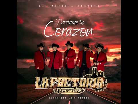 Préstame tu Corazón - La Factoría Norteña | Estreno