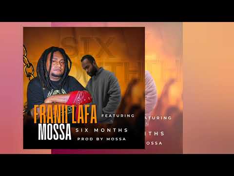 Franii lafa x Mossa & Suviano (Six months) Official Audio 2022