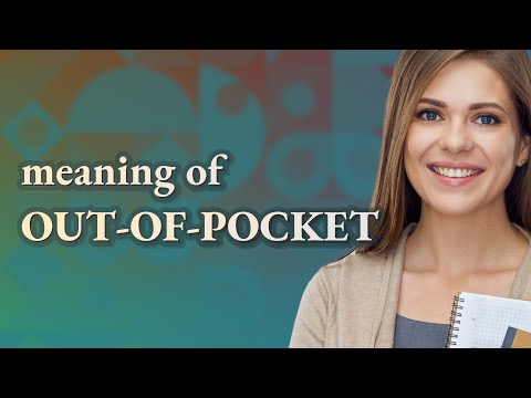 Out-of-pocket | meaning of Out-of-pocket