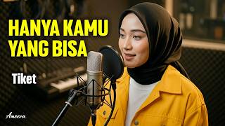 Download lagu HANYA KAMU YANG BISA - TIKET | Reggae Cover by Ameera mp3