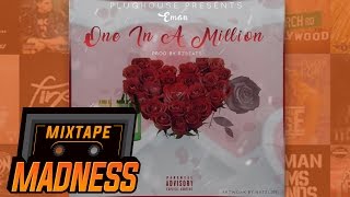 Eman - One In A Million | @MixtapeMadness