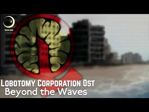 Lobotomy Corporation OST - Beyond the Waves (Story Theme)