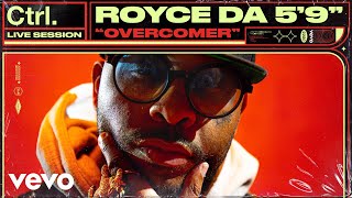 Royce da 5&#39;9&quot; - Overcomer (Live Session) | Vevo Ctrl