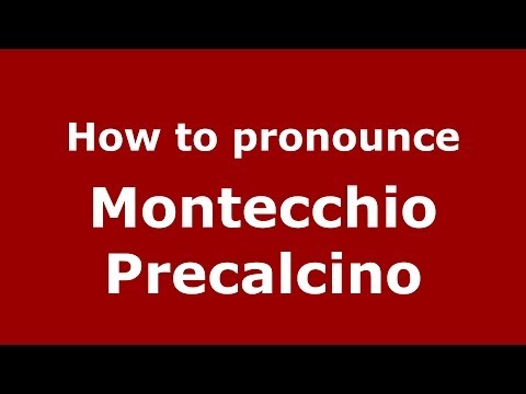 How to pronounce Montecchio Precalcino (Italian/Italy) - PronounceNames.com
