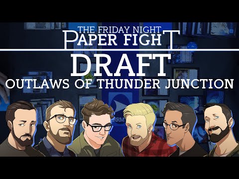 Outlaws of Thunder Junction Draft || Friday Night Paper Fight 2024-04-19