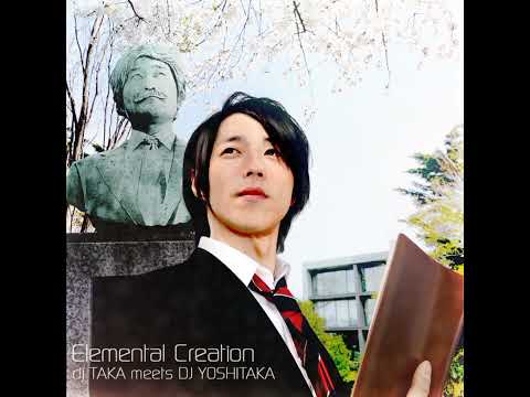 dj TAKA meets DJ YOSHITAKA - Elemental Creation (Nostalgia ver.)
