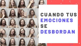 Cuando tus emociones se desbordan - Instituto Galene