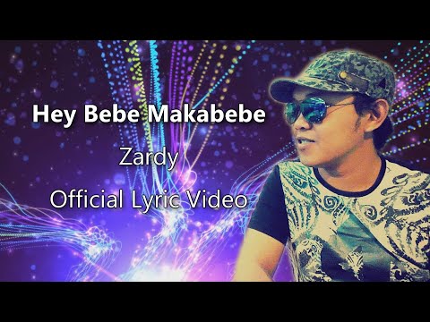 Hey Bebe Makabebe - Zardy (Official Lyric Video)  [English Subtitles]