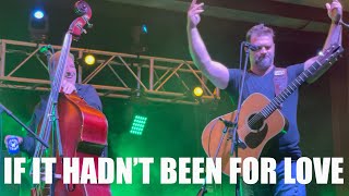 If It Hadn’t Been For Love | Steeldrivers | Live in Concert | Eureka Springs, AR