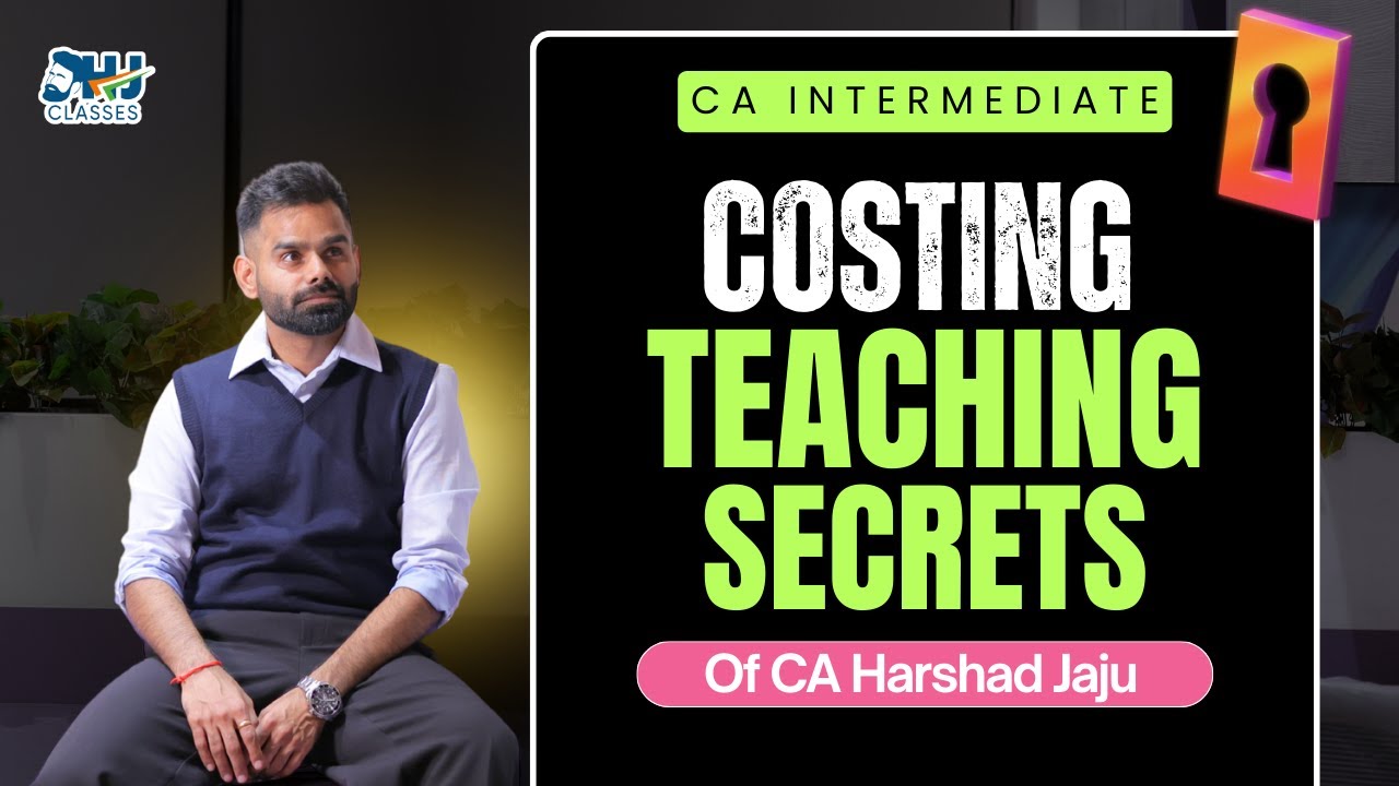 CA Inter Costing Teaching Methodology | CA HARSHAD JAJU | ICAI | HJClasses