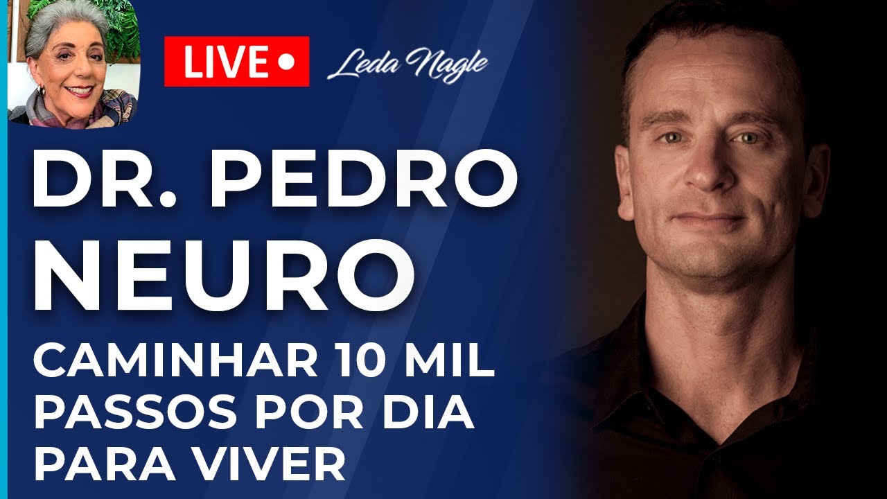 DR PEDRO NEURO : NÃO TEM COMO VIVER SEM CAMINHAR 10 MIL PASSOS POR DIA
