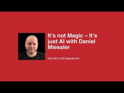 It’s not Magic – it’s Just AI with Daniel Miessler