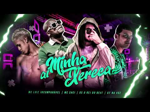 GT NA VOZ E MC LUIZ INCOMPARAVEL E MC SACI E GS O REI DO BEAT - AI MINHA XERECA