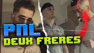 PNL - DEUX FRÈRES : TOUS LES MYSTÈRES DU CLIP !