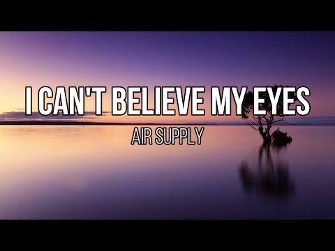 Air Supply - I Can't Believe My Eyes (Lyrics)