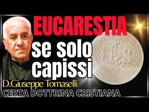 EUCARESTIA: se solo sapessimo capire ! DON GIUSEPPE TOMASELLI