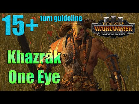 Khazrak One Eye 15+ turn guideline / detailed turn by turn - Immortal Empires on legendary
