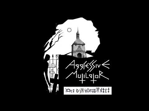 Aggressive Mutilator -  Det djävlanästet  (Full Album 2020)