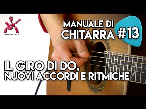 Lezione 13 - il giro di DO, nuovi accordi e ritmiche - Manuale di Chitarra