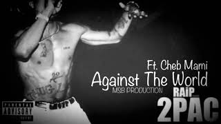Download lagu 2Pac x Cheb Mami - Against The World mp3