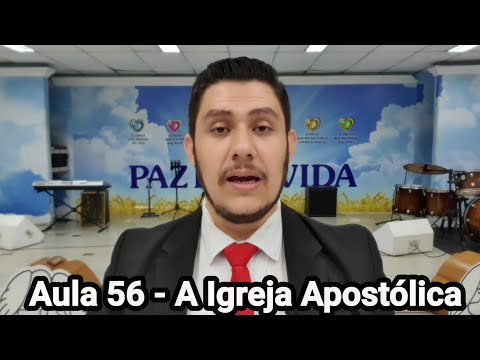 Nível Expert - História da Igreja I - Aula 56 - A Igreja Apostólica
