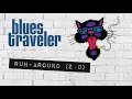 Blues Traveler - Run-Around (2.0)
