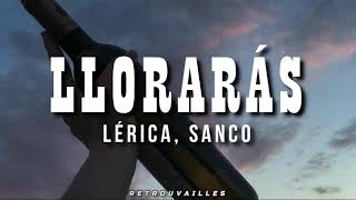 Llorarás - Lérica, Sanco // Letra 🌙 Lyrics 💗
