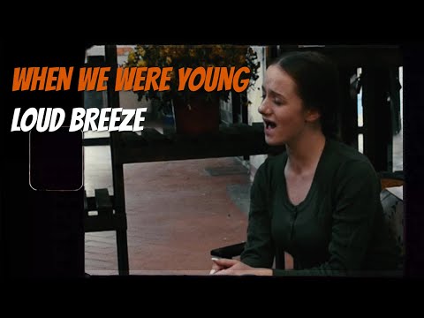 ADELE - When we were young - Loud breeze cover