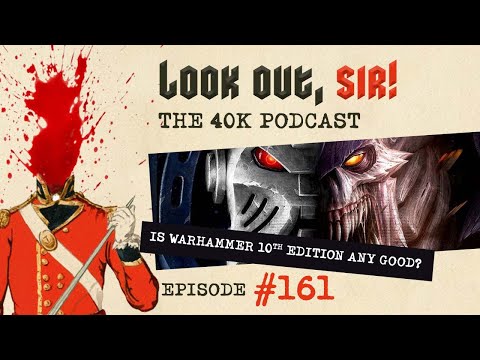 Look Out, Sir! 40k Podcast 161 - NEW40K (10th) Vibes & Imperial Knights Index Thoughts & Feels