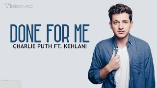 Charlie Puth - Done For Me (Lyrics) feat. Kehlani