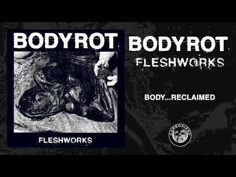 Bodyrot - "Fleshworks" (Full Album)