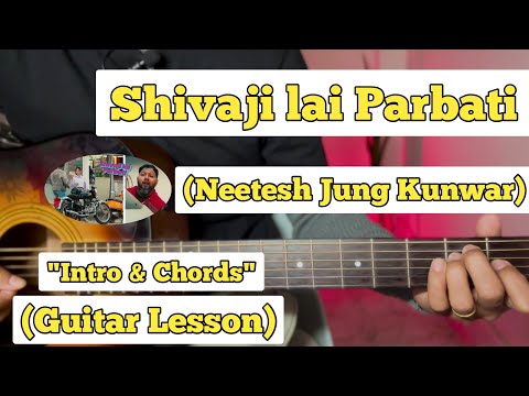 Shivaji lai Parbati - Neetesh Jung Kunwar | Guitar Lesson | Intro & Chords | (With Tab)